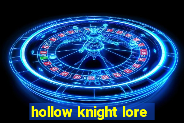 hollow knight lore